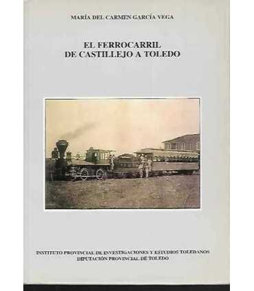 El ferrrocarril de Castillejo a Toledo
