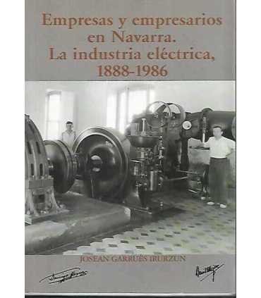 Empresas y empresarios en Navarra. La industria eléctrica, 1888-1986.