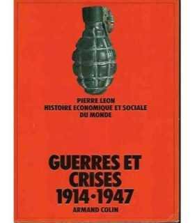 Histoire économique et sociale du monde. Tome 5. Guerres et crises 1914 a 1947