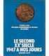 Le second XX e siècle : 1947 à nos jours. Histoire économique et sociale du monde. Tome 6
