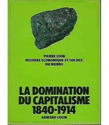 Histoire économique et sociale du monde, tome 4 : La domination du capitalisme 1840-1914