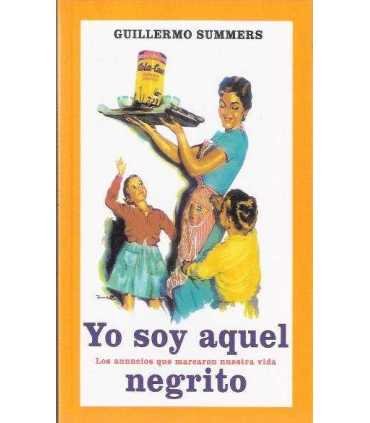 Yo soy aquél negrito. Los anuncios que marcaron nuestra vida
