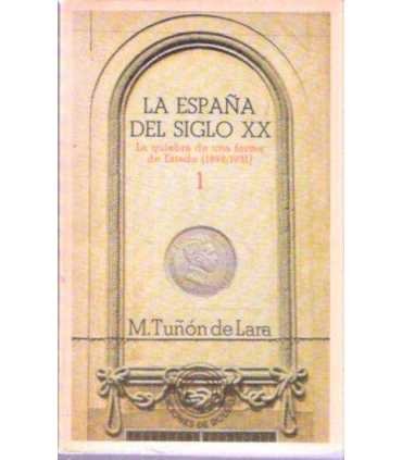 La España del siglo XX, 1: La quiebra de una forma de Estado (1898-1931)