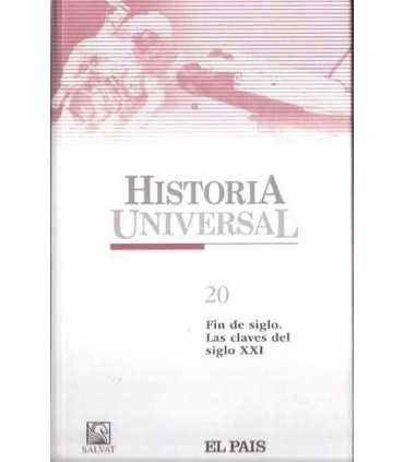 Historia Universal 20. Fin de Siglo. Las Claves del Siglo XXI