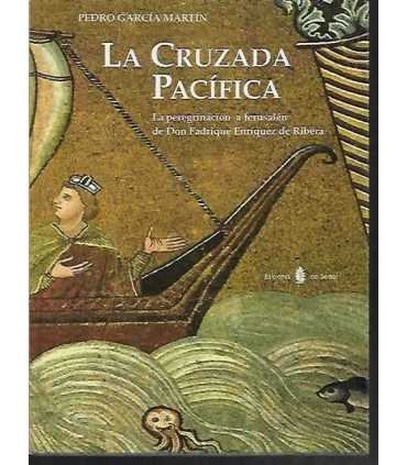 La Cruzada Pacífica: La Peregrinación A Jerusalén De Don Fadrique Enríquez De Ribera