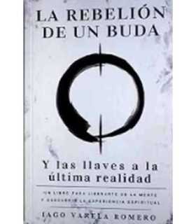 La rebelión de un buda. Y las llaves de la última realdad