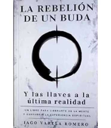 La rebelión de un buda. Y las llaves de la última realdad