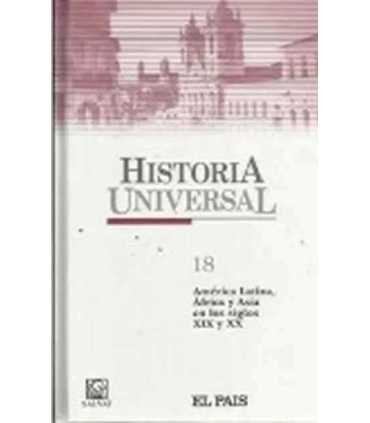 Historia Universal 18. América Latina, África y Asia en los siglos XIX y XX