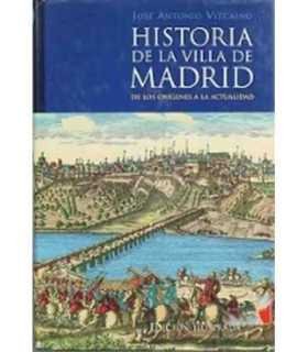 Historia de la Villa de Madrid. De los origenes a la actualidad