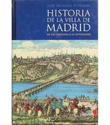 Historia de la Villa de Madrid. De los origenes a la actualidad