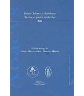 Entre Oriente y Occidente. Textos y espacios medievales