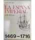 La España Imperial. 1469 - 1716