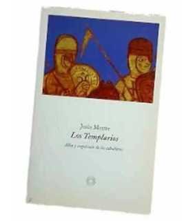 Los templarios. Alba y crepúsculo de los caballeros