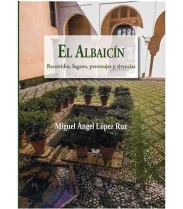 El Albaicín. Recorridos, lugares y vivencias