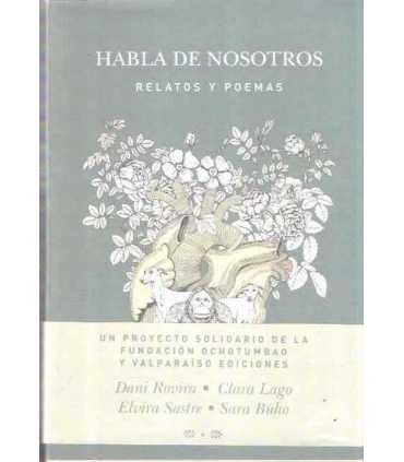 Habla de nosotros. Relatos y poemas