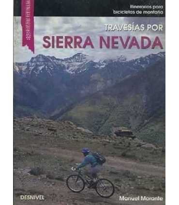 Travesías por Sierra Nevada. Itinerarios para bicicleta de montaña