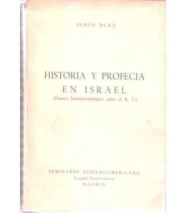 Historia y Profecía en Israel. Ensayo histórico teológico sobre e Antiguo Testamento.