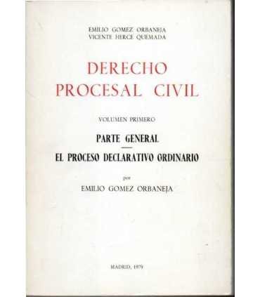 Derecho procesal civil. Parte general. El proceso declarativo ordinario. Volumen primero