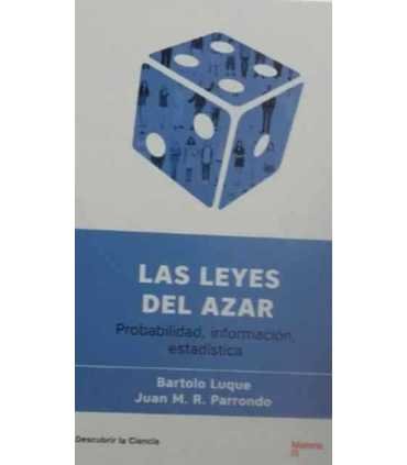 Las leyes del azar. Probabilidad, información, estadística