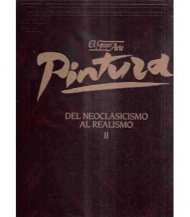 El gran arte en la pintura. Del Neoclasicismo al Realismo II