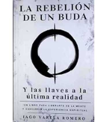 La rebelión de un buda. Y las llaves de la última realdad