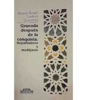 Granada después de la conquista. Repobladores y mudéjares
