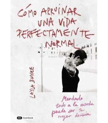 Cómo arruinar una vida perfectamente normal