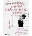 Cómo arruinar una vida perfectamente normal