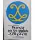 Francia en los siglos XVII y XVIII