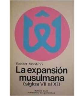 La expansión musulmana. Siglos VII al XI