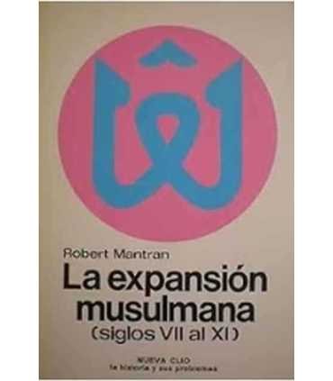 La expansión musulmana. Siglos VII al XI