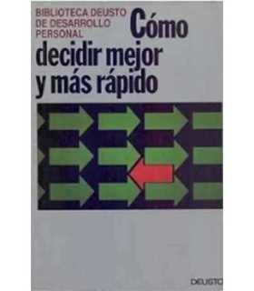Como decidir mejor y más rápido