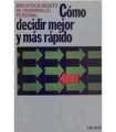 Como decidir mejor y más rápido