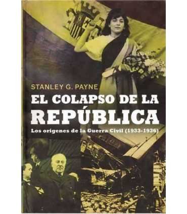 El colapso de la república. Los orígenes de la Guerra Civil (1933-1936)