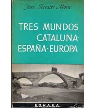 Tres mundos. Cataluña, España, Europa