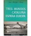 Tres mundos. Cataluña, España, Europa