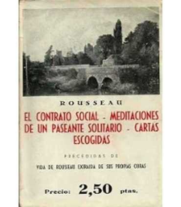El contrato social. Meditaciones de un paseante. Cartas escogidas
