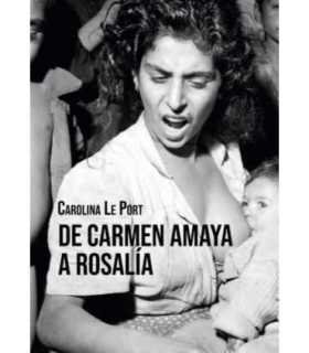 De Carmen Amaya a Rosalía